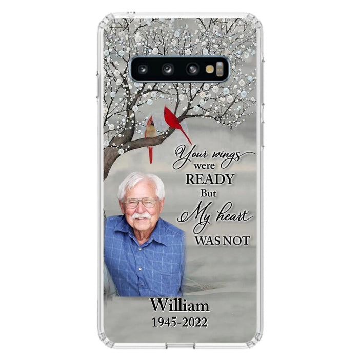 Custom Personalized Memorial Photo Phone Case - Memorial Gift Idea for Family/Mother's Day/Father's Day - Your Wings Were Ready But My Heart Was Not - Case for iPhone/Samsung