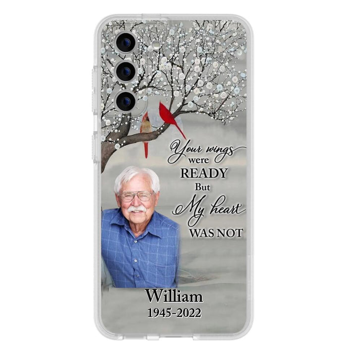 Custom Personalized Memorial Photo Phone Case - Memorial Gift Idea for Family/Mother's Day/Father's Day - Your Wings Were Ready But My Heart Was Not - Case for iPhone/Samsung