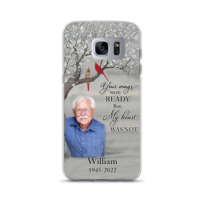 Custom Personalized Memorial Photo Phone Case - Memorial Gift Idea for Family/Mother's Day/Father's Day - Your Wings Were Ready But My Heart Was Not - Case for iPhone/Samsung