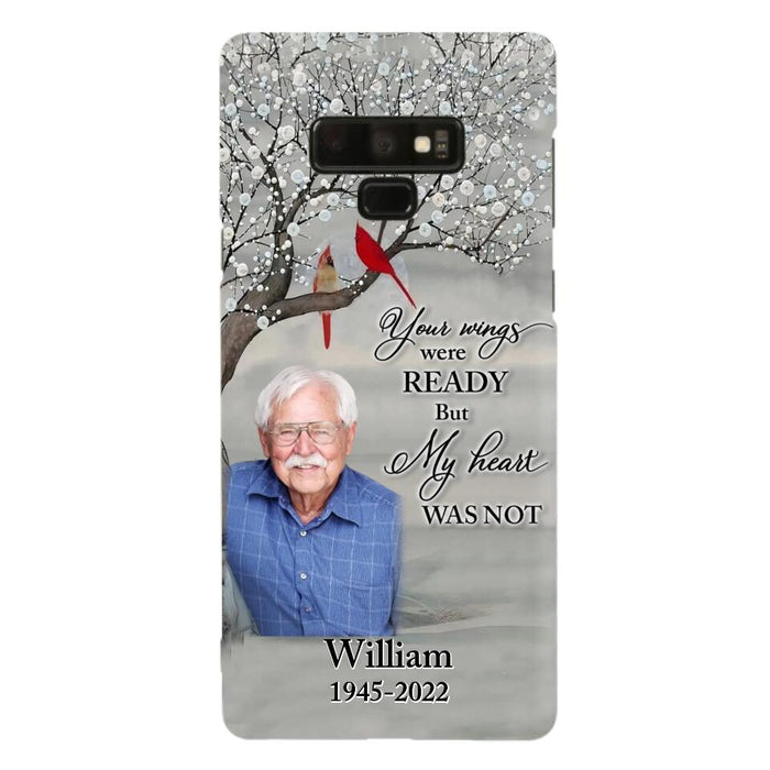 Custom Personalized Memorial Photo Phone Case - Memorial Gift Idea for Family/Mother's Day/Father's Day - Your Wings Were Ready But My Heart Was Not - Case for iPhone/Samsung