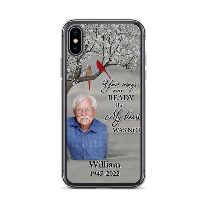 Custom Personalized Memorial Photo Phone Case - Memorial Gift Idea for Family/Mother's Day/Father's Day - Your Wings Were Ready But My Heart Was Not - Case for iPhone/Samsung