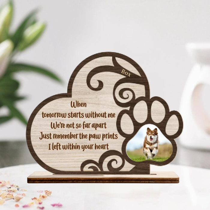 Custom Personalized Memorial Pet Photo Wooden Plaque - Memorial Gift For Dog/Cat Owner - Just Remember The Paw Prints I Left Within Your Heart