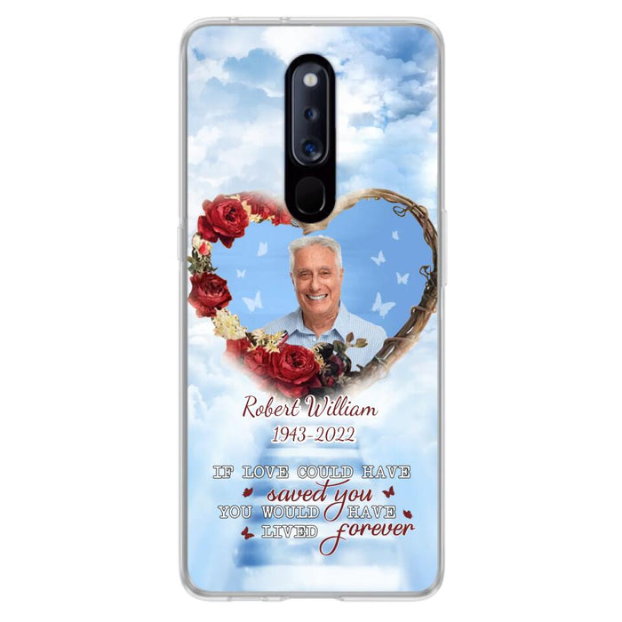 Custom Personalized Memorial Phone Case - Upload Photo - Memorial Gift Idea For Family Member/ Pet Owner - If Love Could Have Saved You You Would Have Lived Forever - Case For Xiaomi/Oppo/Huawei