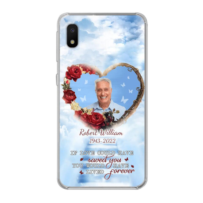 Custom Personalized Memorial Phone Case - Upload Photo - Memorial Gift Idea For Family Member/ Pet Owner - If Love Could Have Saved You You Would Have Lived Forever - Case For iPhone/Samsung