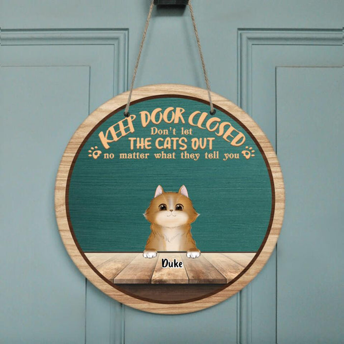 Custom Personalized Cat Door Sign - Upto 9 Cats - Best Gift For Cat Lovers - Keep Door Closed. Don't Let The Cats Out