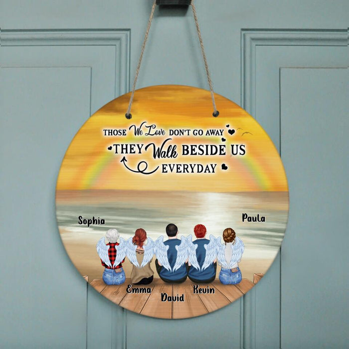 Custom Personalized Memorial Family Member Loss Door Sign - Up to 5 People - Memorial Gift Idea - Those We Love Don't Go Away