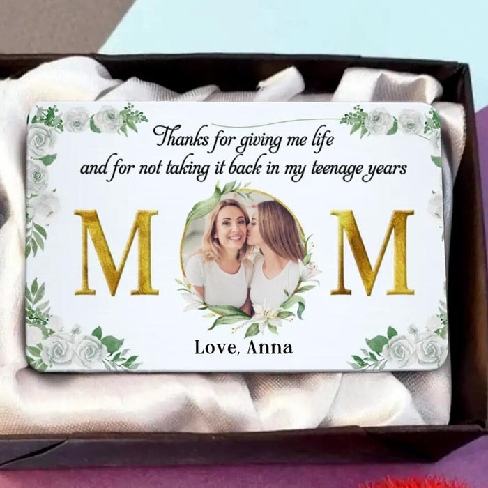 Custom Personalized Mom Aluminum Wallet Card - Mother's Day Gift Idea From Daughter/Son - Thank For Giving Me Life And For Not Taking It Back In My Teenage Years