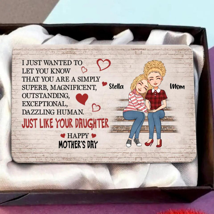 Custom Personalized To Mom Aluminum Wallet Card - Gift Idea For Mother's Day From Daughter - Just Like Your Daughter Happy Mother's Day