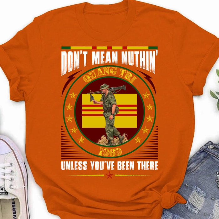 Custom Personalized Vietnam Veteran Shirt/Sweatshirt - Gift Idea For Veteran - Don't Mean Nuthin' Unless You've Been There