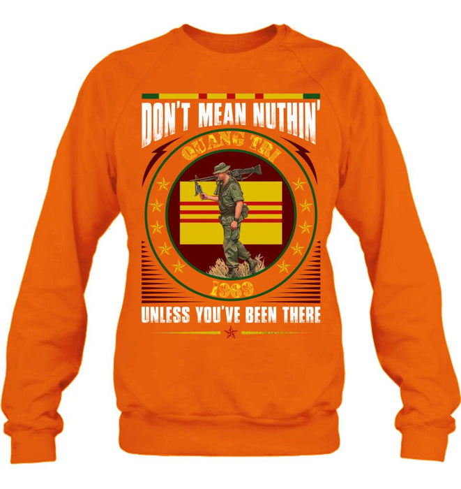 Custom Personalized Vietnam Veteran Shirt/Sweatshirt - Gift Idea For Veteran - Don't Mean Nuthin' Unless You've Been There