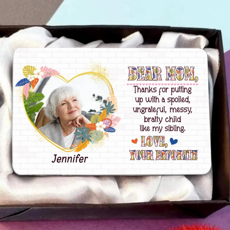 Personalized Thanks Mom Aluminum Wallet Card - Mother's Day Gift For Mom From Children - Thanks For Putting Up With My Sibling Love Your Favorite