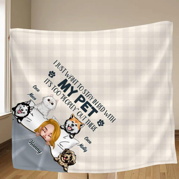 Custom Personalized Stay In Bed Single Layer Fleece Blanket - Gift Idea For Dog Mom/ Cat Mom/ Mother's Day - Girl With Upto 4 Pets - I Just Want To Stay In Bed With My Pet It's Too "Peopley" Out There