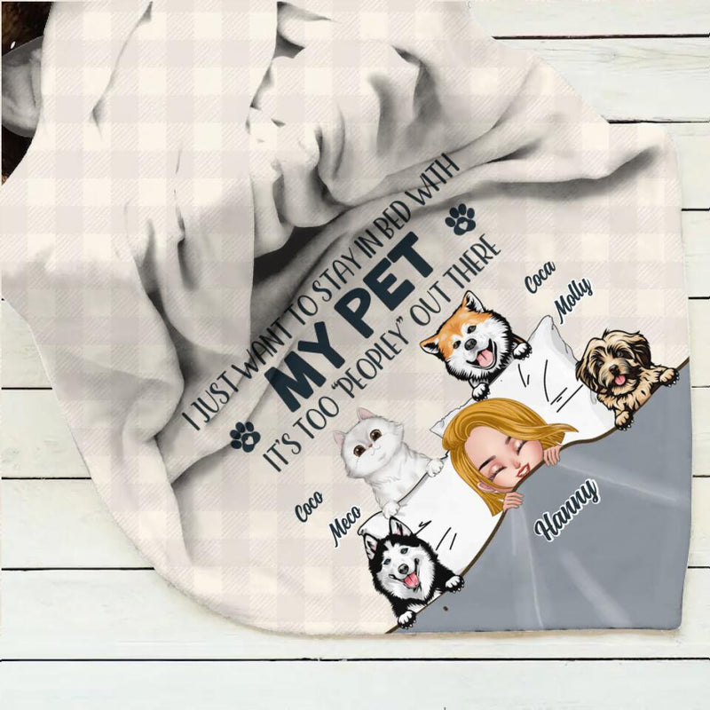 Personalized Stay In Bed Fleece Throw Blanket - Gift Idea For Dog Mom/Cat Mom/Mother's Day - Girl With Up to 4 Pets - I Just Want To Stay In Bed With My Pet It's Too "Peopley" Out There