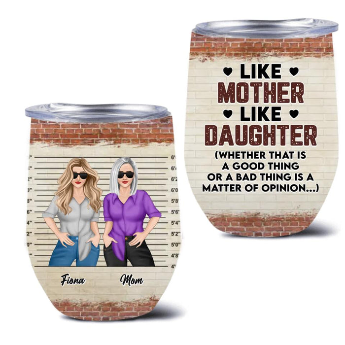 Custom Personalized Mother & Daughter Wine Tumbler - Mom With Upto 3 Daughters - Mother's Day Gift For Mom - Like Mother Like Daughter