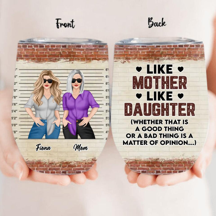 Custom Personalized Mother & Daughter Wine Tumbler - Mom With Upto 3 Daughters - Mother's Day Gift For Mom - Like Mother Like Daughter