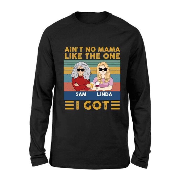 Custom Personalized Mom & Children Shirt/Hoodie/Long Sleeve/Sweatshirt - Gift Idea For Mother's Day - Upto 4 Children - Ain't No Mama Like The One I Got