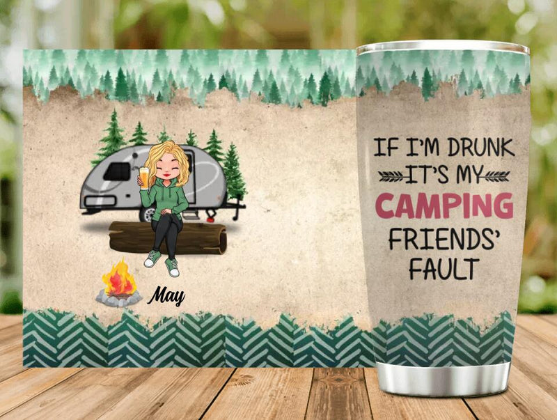 Personalized Camping Friends Tumbler - Gift Idea For Camping Lovers/Friends - Up to 3 People - If I'm Drunk It's My Camping Friends' Fault