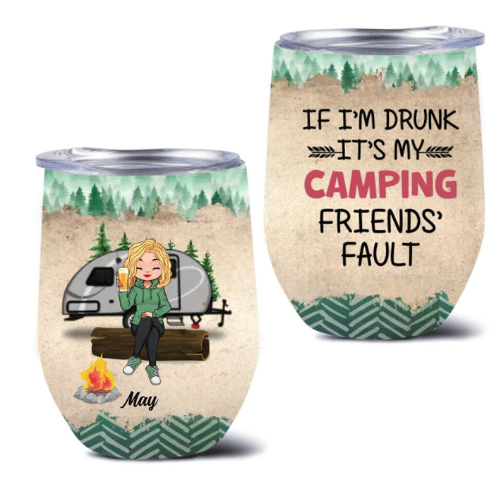 Custom Personalized Camping Friends  Wine Tumbler - Gift Idea For Camping Lovers/Friends - Upto 3 People - If I'm Drunk It's My Camping Friends' Fault