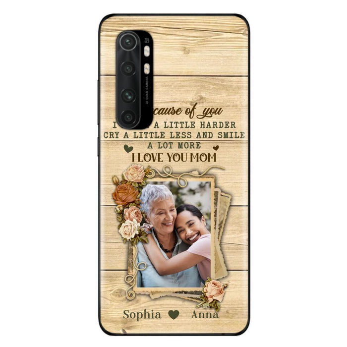 Custom Personalized Mother Phone Case - Upload Photo - Gift Idea For Mom/Daughter - Because Of You I Laugh A Little Harder Cry A Little Less - Case For Xiaomi/Oppo/Huawei