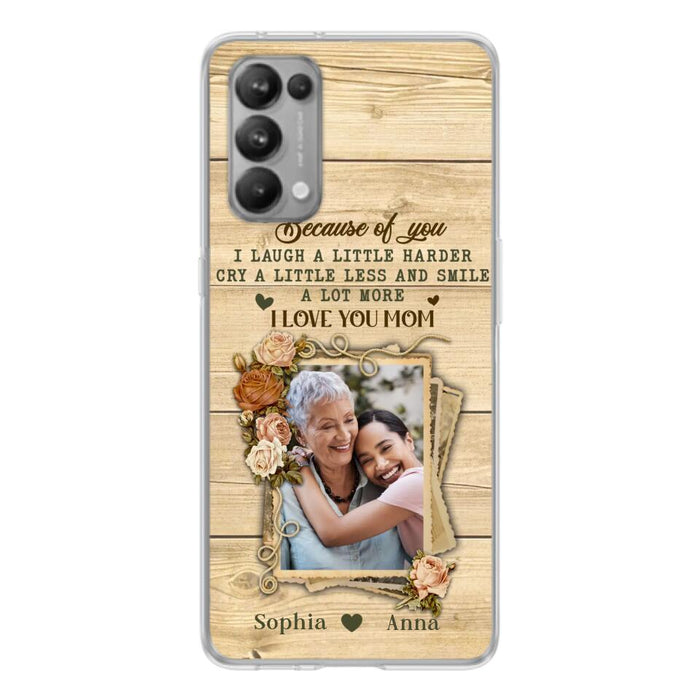 Custom Personalized Mother Phone Case - Upload Photo - Gift Idea For Mom/Daughter - Because Of You I Laugh A Little Harder Cry A Little Less - Case For Xiaomi/Oppo/Huawei