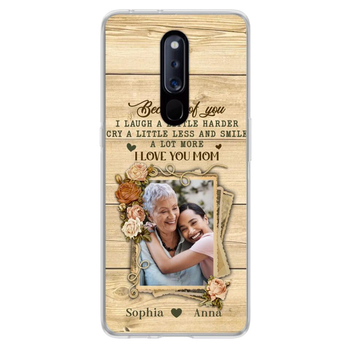 Custom Personalized Mother Phone Case - Upload Photo - Gift Idea For Mom/Daughter - Because Of You I Laugh A Little Harder Cry A Little Less - Case For Xiaomi/Oppo/Huawei