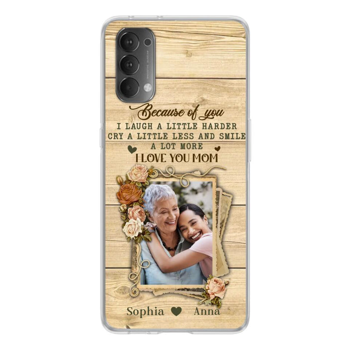 Custom Personalized Mother Phone Case - Upload Photo - Gift Idea For Mom/Daughter - Because Of You I Laugh A Little Harder Cry A Little Less - Case For Xiaomi/Oppo/Huawei