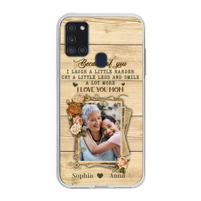 Custom Personalized Mother Phone Case - Upload Photo - Gift Idea For Mom/Daughter - Because Of You I Laugh A Little Harder Cry A Little Less - Case For iPhone/Samsung