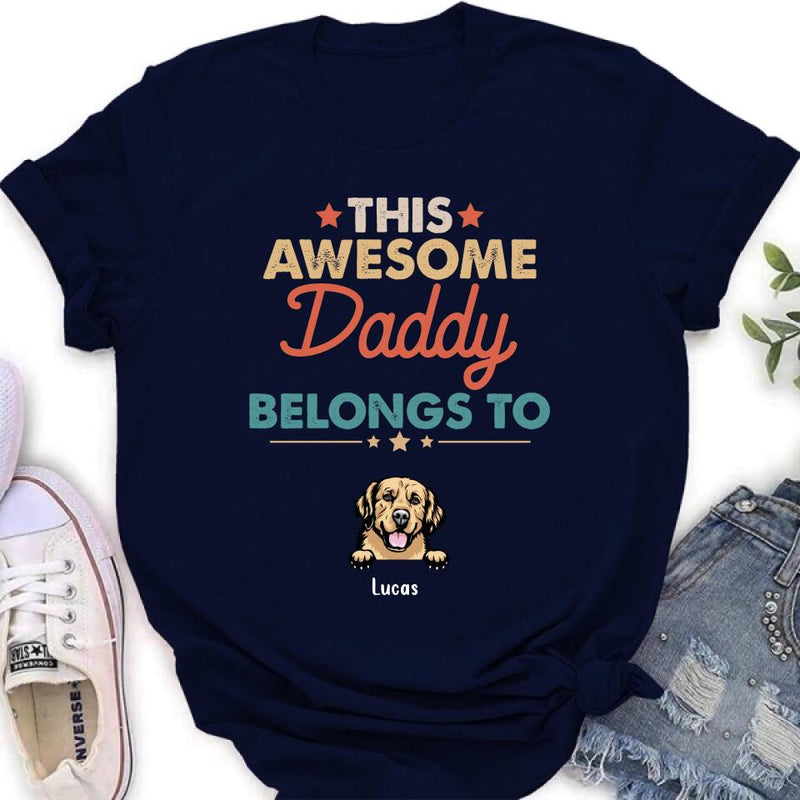 Personalized Family Dog Shirt - Up to 6 Dogs - Gift Idea For Dog Lover/Father's Day/Mother's Day - This Awesome Daddy Belongs To