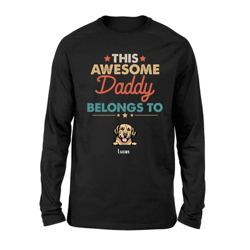Personalized Family Dog Shirt - Up to 6 Dogs - Gift Idea For Dog Lover/Father's Day/Mother's Day - This Awesome Daddy Belongs To