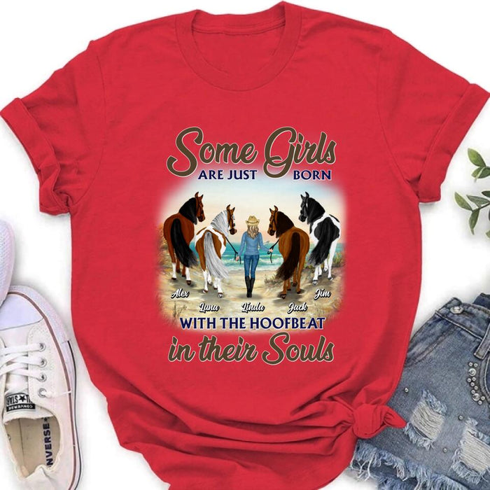 Personalized Horse Lady Unisex T-shirt/ Hoodie/ Sweatshirt - Gift Idea For Horse Lovers with up to 4 Horses - Some Girls Are Just Born With The Hoofbeat In Their Souls