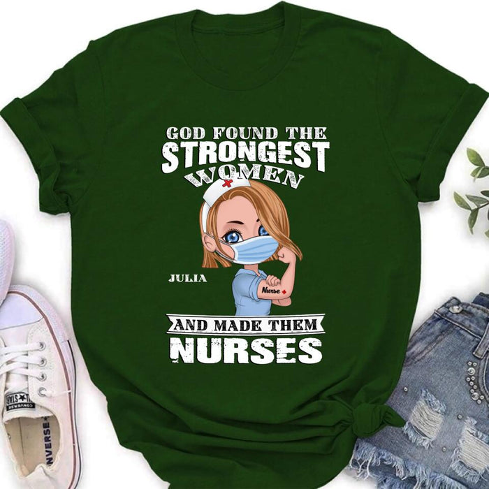 Custom Personalized Nurse Unisex T-shirt/ Sweatshirt/ Long Sleeve - Gift Idea For Nurses - God Found The Strongest Women