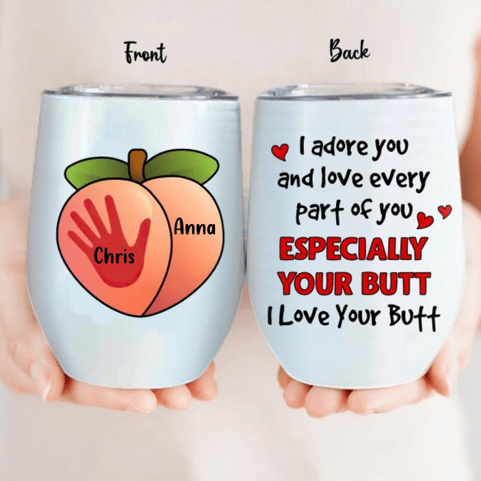 Custom Personalized Spank Me Wine Tumbler - Gift Idea For Couple/Her/Him - I Adore You And Love Every Part Of You