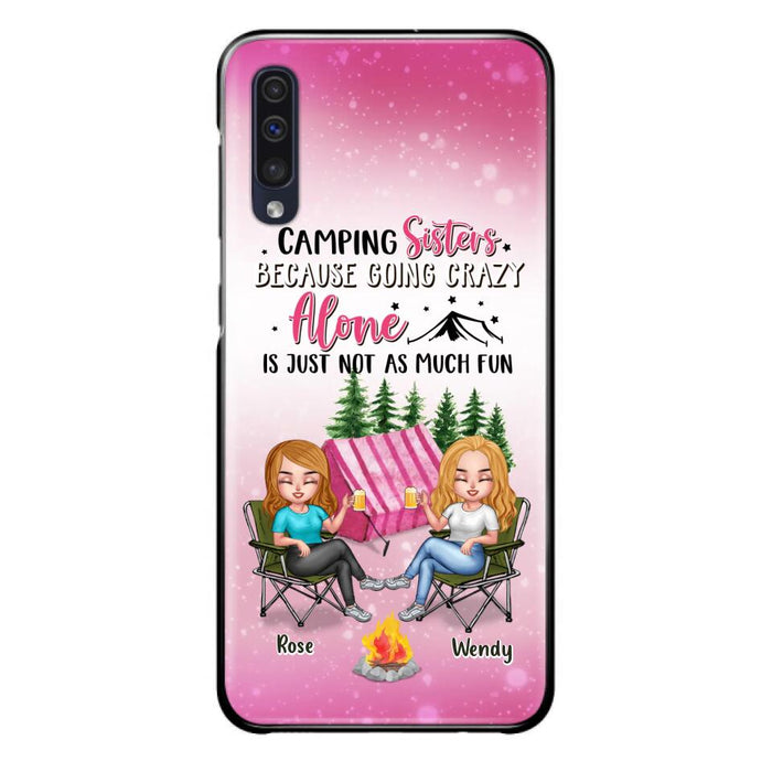 Custom Personalized Camping Sisters iPhone/Samsung Phone Case - Upto 5 People - Gift For Friends/ Camping Lover - Camping Sisters Because Going Crazy Alone Is Just Not As Much Fun