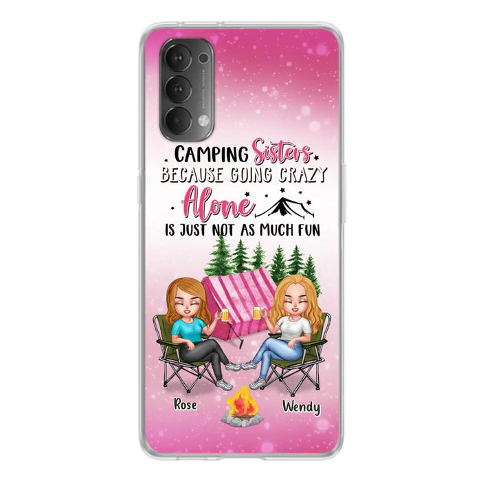 Custom Personalized Camping Sisters Xiaomi/Oppo/Huawei Phone Case - Upto 5 People - Gift For Friends/ Camping Lover - Camping Sisters Because Going Crazy Alone Is Just Not As Much Fun