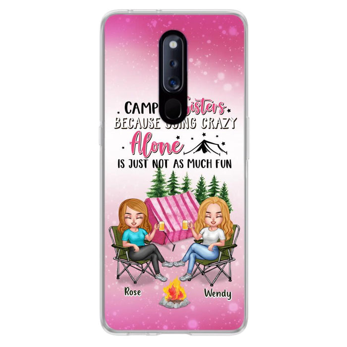 Custom Personalized Camping Sisters Xiaomi/Oppo/Huawei Phone Case - Upto 5 People - Gift For Friends/ Camping Lover - Camping Sisters Because Going Crazy Alone Is Just Not As Much Fun