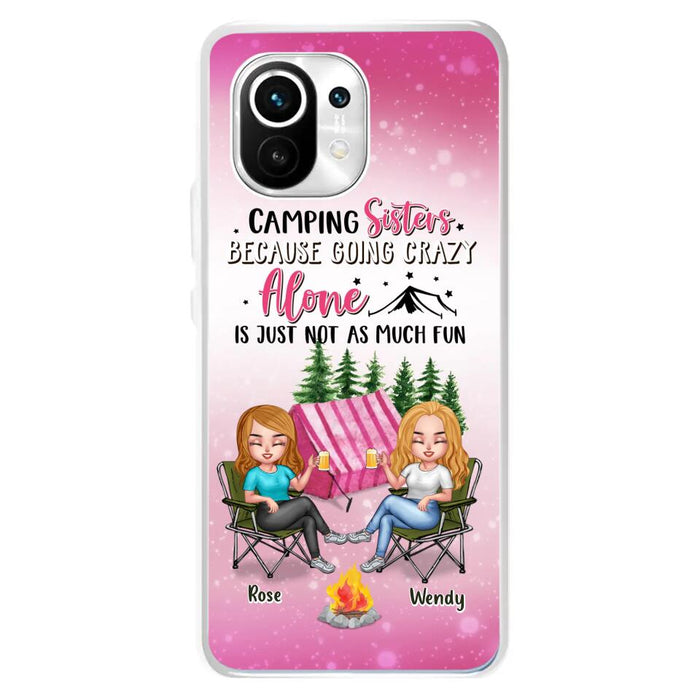 Custom Personalized Camping Sisters Xiaomi/Oppo/Huawei Phone Case - Upto 5 People - Gift For Friends/ Camping Lover - Camping Sisters Because Going Crazy Alone Is Just Not As Much Fun