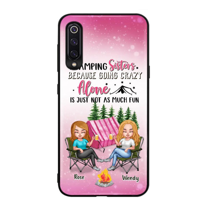 Custom Personalized Camping Sisters Xiaomi/Oppo/Huawei Phone Case - Upto 5 People - Gift For Friends/ Camping Lover - Camping Sisters Because Going Crazy Alone Is Just Not As Much Fun