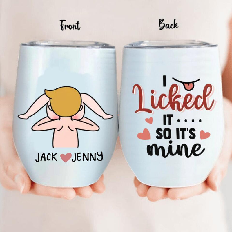 Personalized Anniversary Wine Tumbler - Gift Idea For Him/Her - Mother's Day Gift For Wife From Husband - I Licked It So It's Mine