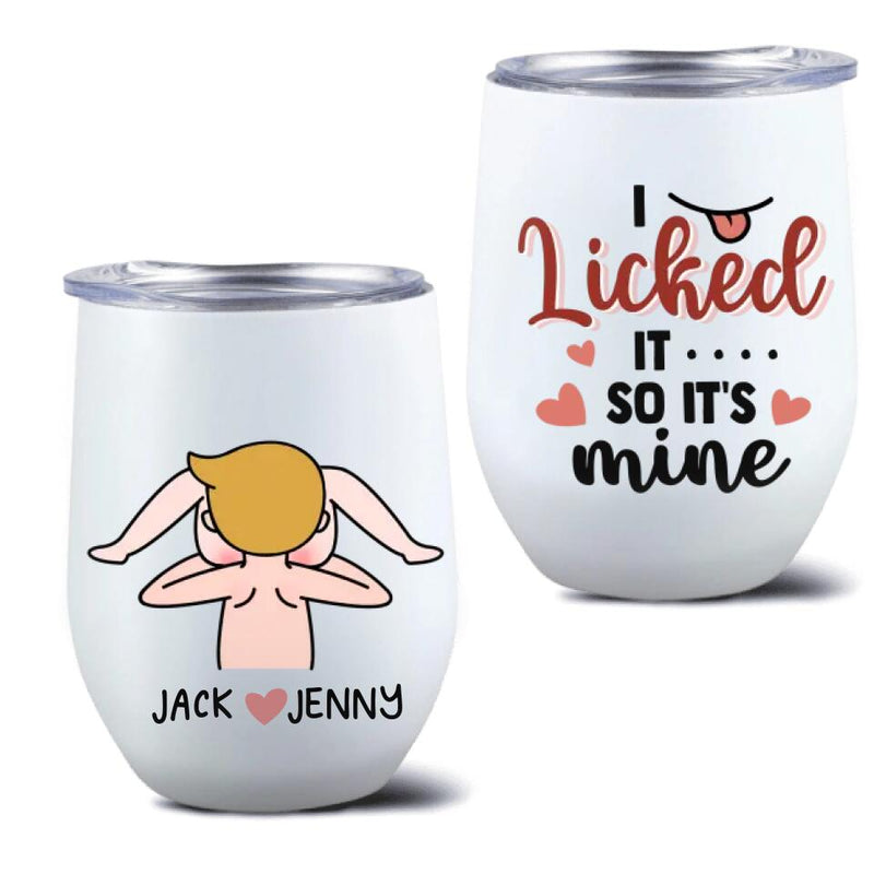 Personalized Anniversary Wine Tumbler - Gift Idea For Him/Her - Mother's Day Gift For Wife From Husband - I Licked It So It's Mine