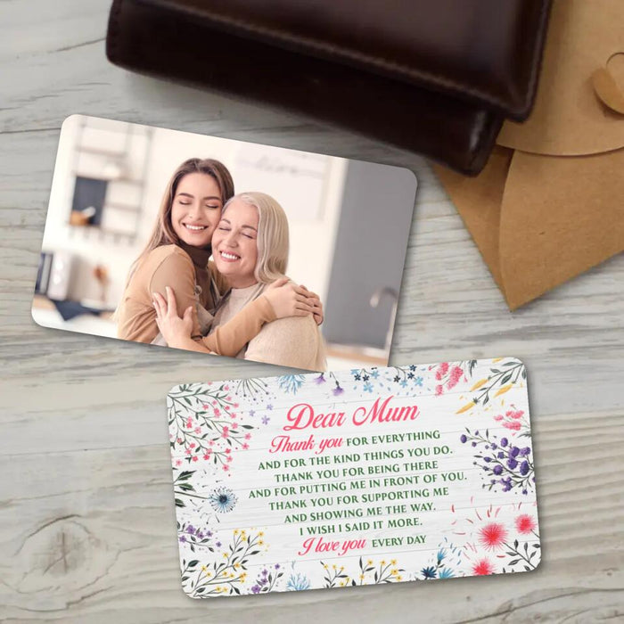 Custom Personalized Dear Mum 2-Sided Aluminum Wallet Card - Mother's Day Gift Idea - Upload Photo - Thank You For Everything, I Love You