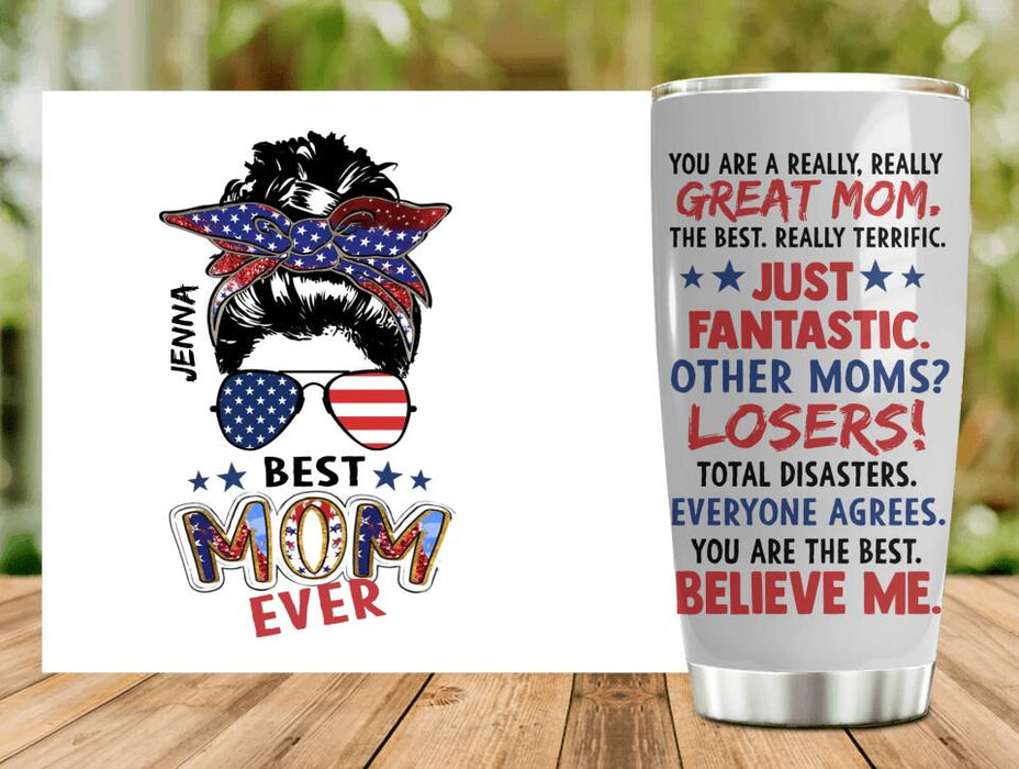 Custom Personalized Best American Mom Tumbler - Mother's Day/ Birthday Gift For Mom - You Are A Really, Really Great Mom