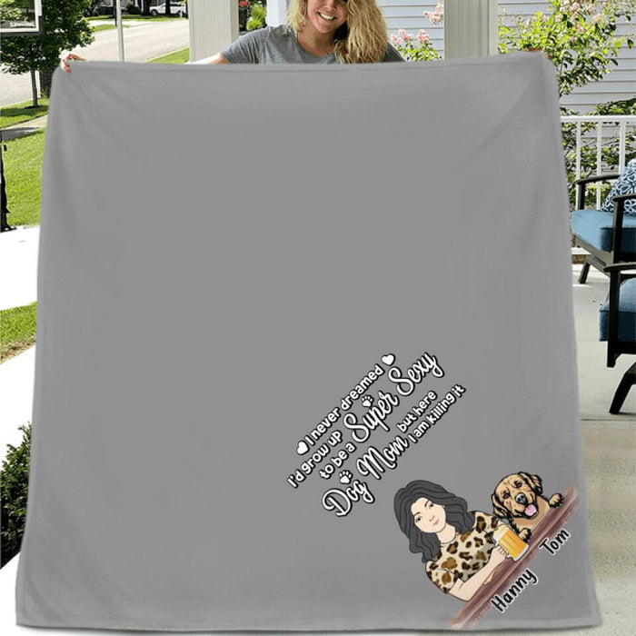 Custom Personalized Dog Mom Single Layer Fleece Blanket - Upto 4 Dogs - Mother's Day Gift Idea For Dog Lover/ Dog Mom - I Never Dreamed I'd Grow Up To Be A Super Sexy Dog Mom