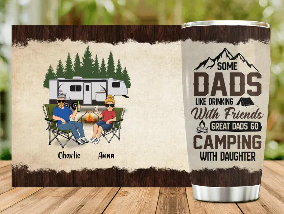 Custom Personalized Dad & Daughter Tumbler - Gift Idea For Father's Day - Great Dads Go Camping With Daughter