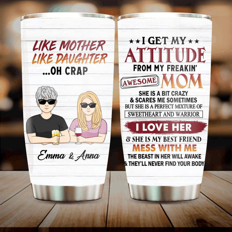 Personalized Mother & Kid Tumbler - Gift For Mother/Daughter/Son - I Get My Attitude From My Freakin' Awesome Mom