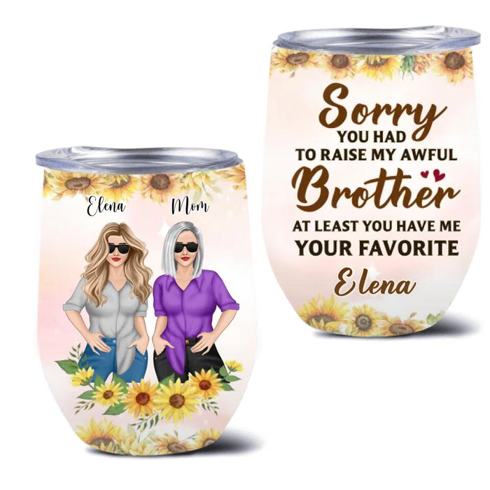 To My Mom Wine Tumbler - Personalized Gift Idea From Daughter to Mom - Happy Mother's Day - At Least You Have Me