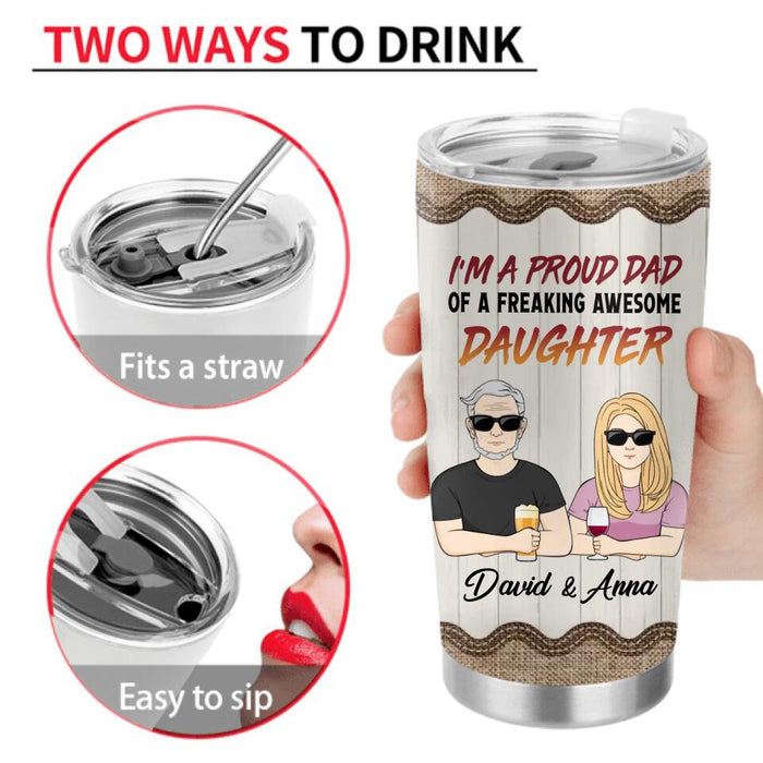 Custom Personalized Father & Daughter/Son Tumbler - Gift For Father/Daughter/Son - Father's Day Gift Idea - I'm A Proud Dad Of A Freaking Awesome Daughter