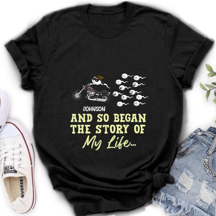 Custom Personalized Sperm Racing T-shirt/ Long Sleeve/ Sweatshirt/ Hoodie - Gift Idea For Motorcycle Lover - And So Began The Story Of My Life