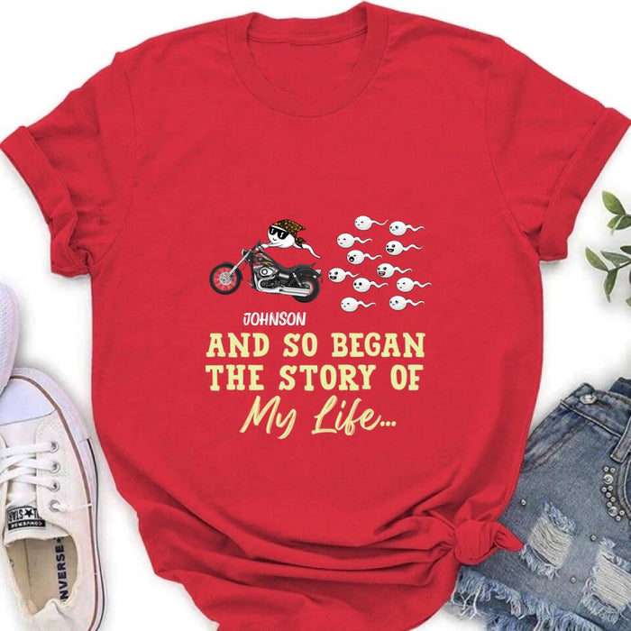 Custom Personalized Sperm Racing T-shirt/ Long Sleeve/ Sweatshirt/ Hoodie - Gift Idea For Motorcycle Lover - And So Began The Story Of My Life