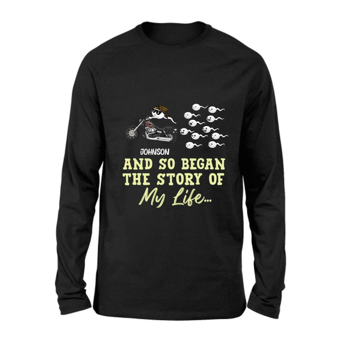 Custom Personalized Sperm Racing T-shirt/ Long Sleeve/ Sweatshirt/ Hoodie - Gift Idea For Motorcycle Lover - And So Began The Story Of My Life