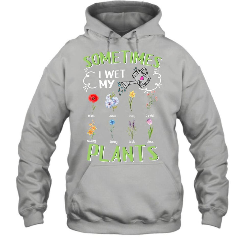 Custom Grandma's Flower Garden Unisex T-Shirt/Long Sleeve/Pullover Hoodie/Sweatshirt - Up to 8 Grandkids - Best Gift Idea For Mother's Day - Sometimes I Wet My Plants